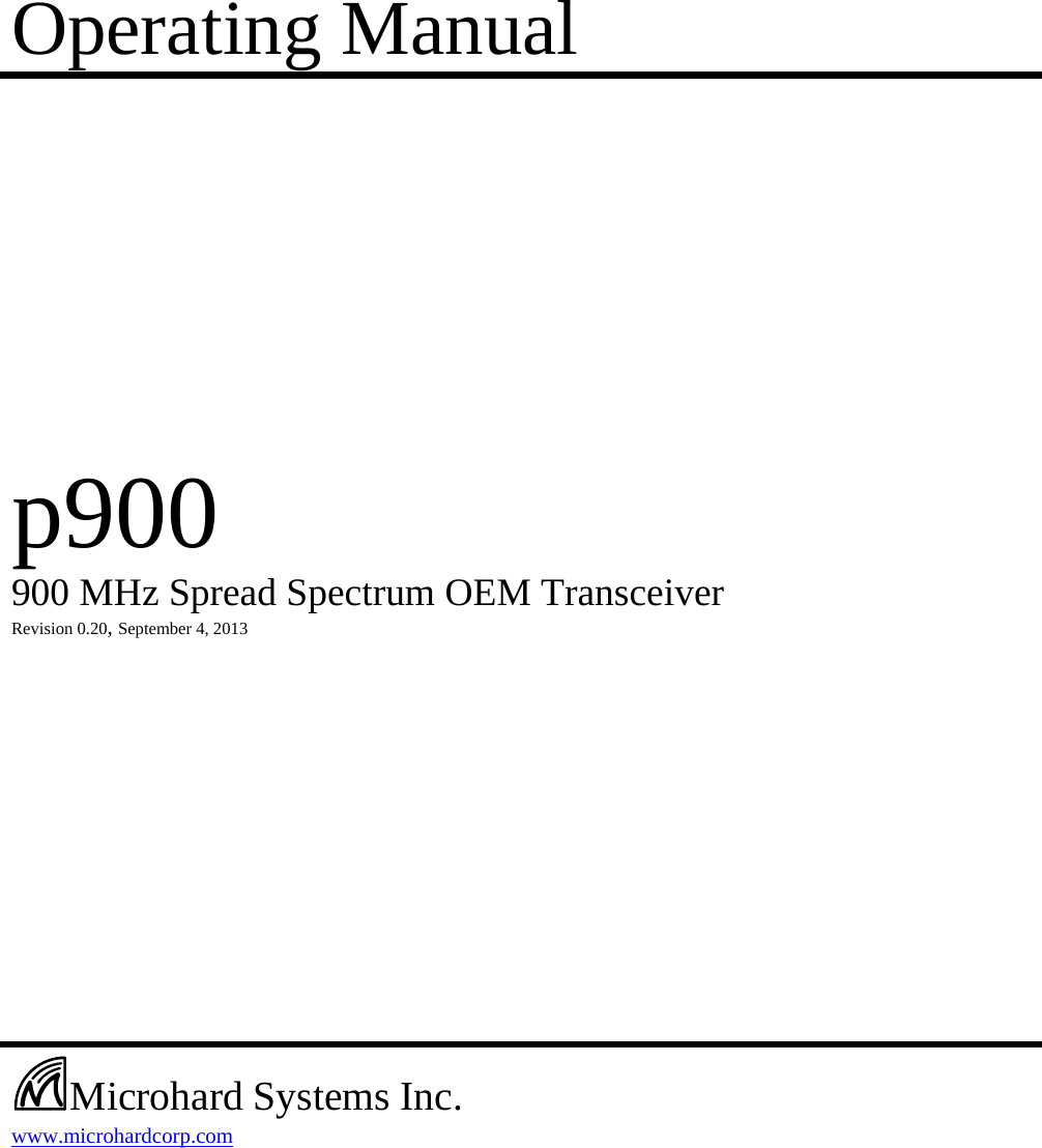 Operating Manual            p900  900 MHz Spread Spectrum OEM Transceiver  Revision 0.20, September 4, 2013                        www.microhardcorp.com   Microhard Systems Inc. 