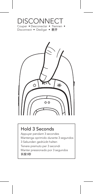 Hold 3 SecondsAppuyer pendant 3 secondesMantenga oprimido durante 3 segundos3 Sekunden gedrückt haltenTenere premuto per 3 secondiManter pressionado por 3 segundos长按3秒DISCONNECTCouper  • Desconectar  •  Trennen  •  Disconnect  •  Desligar  •  断开BATTERY CHARGECharge batterie  • Carga de la pila  •  Akkuladestand  •  Carica batteria  •  Carga da bateria  •  电池充电AUX INAUX in • Entrada AUX •  AUX in  •  In AUX  •  AUX in  •  辅助输入JAMO.COMFor more in-depth information:Pour plus d’informations:Hay información más detallada:Detailliertere Anweisungen:Per informazioni più dettagliate:Para obter informações mais:欲了解更详细的信息:Not Included*Make sure flap is closed/secure *Make sure flap is closed/secureNot IncludedHold 3 SecondsAppuyer pendant 3 secondesMantenga oprimido durante 3 segundos3 Sekunden gedrückt haltenTenere premuto per 3 secondiManter pressionado por 3 segundos长按3秒DISCONNECTCouper  • Desconectar  •  Trennen  •  Disconnect  •  Desligar  •  断开BATTERY CHARGECharge batterie  • Carga de la pila  •  Akkuladestand  •  Carica batteria  •  Carga da bateria  •  电池充电AUX INAUX in • Entrada AUX •  AUX in  •  In AUX  •  AUX in  •  辅助输入JAMO.COMFor more in-depth information:Pour plus d’informations:Hay información más detallada:Detailliertere Anweisungen:Per informazioni più dettagliate:Para obter informações mais:欲了解更详细的信息: