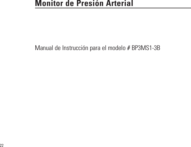 22Monitor de Presión ArterialManual de Instrucción para el modelo # BP3MS1-3B