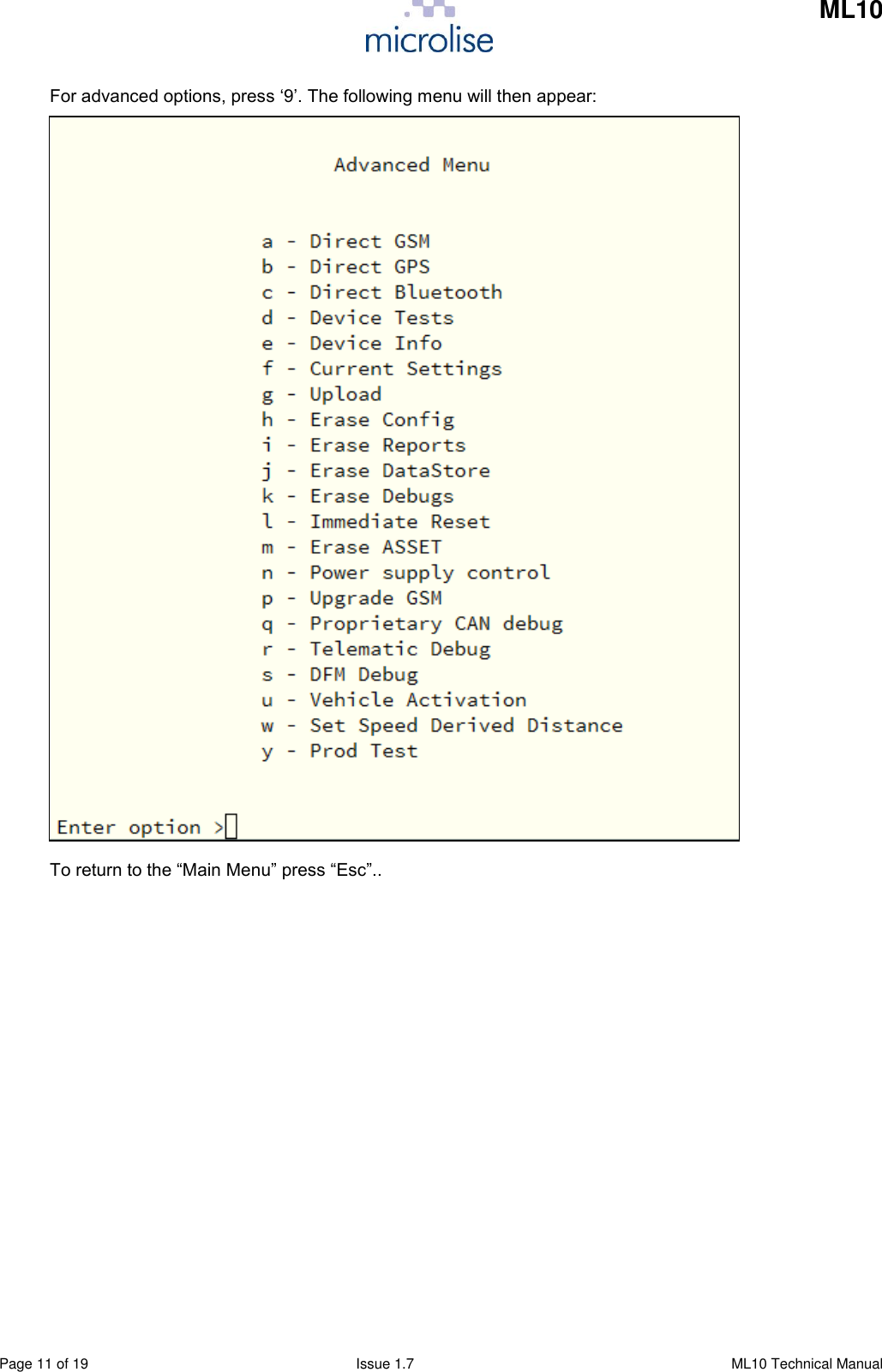     ML10    Page 11 of 19  Issue 1.7  ML10 Technical Manual For advanced options, press ‘9’. The following menu will then appear:                          To return to the “Main Menu” press “Esc”..              