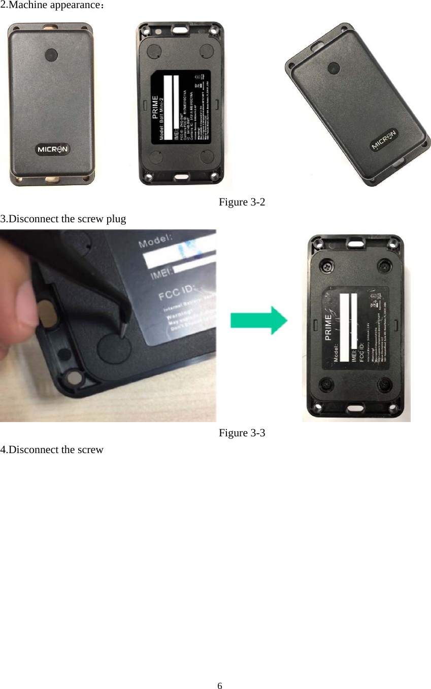62.Machine appearance： Figure 3-2 3.Disconnect the screw plugFigure 3-3 4.Disconnect the screw