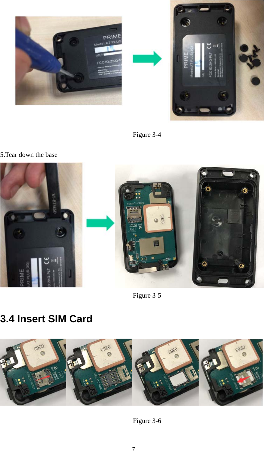  7 Figure 3-4  5.Tear down the base  Figure 3-5 3.4 Insert SIM Card  Figure 3-6  