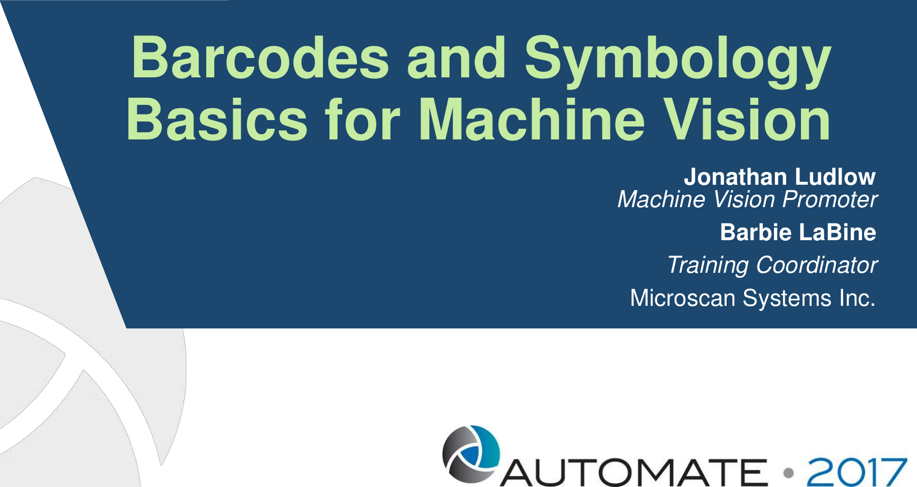 Presentation Automate BARCODE AND SYMBOLOGY BASICS FOR MACHINE VISION