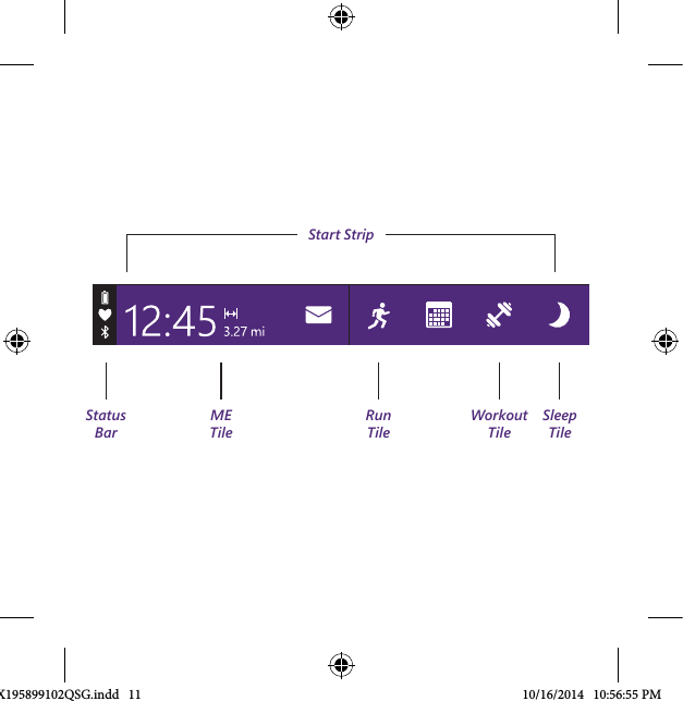 Start StripME TileStatus BarWorkout TileRun TileSleep  TileX195899102QSG.indd   11 10/16/2014   10:56:55 PM