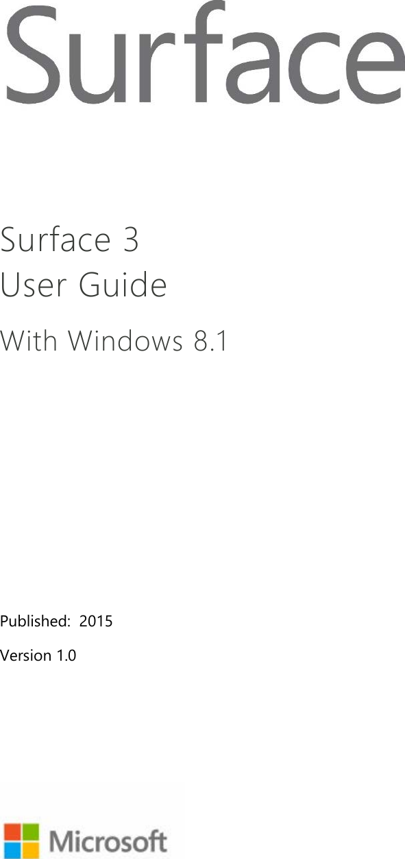 Surface 3 User Guide With Windows 8.1 Published:  2015 Version 1.0 