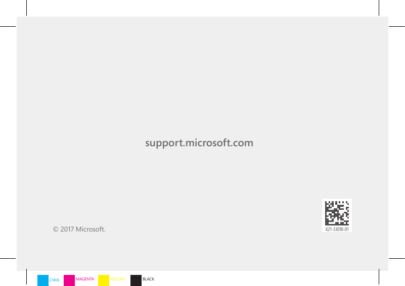 X21-33018-01 support.microsoft.com© 2017 Microsoft.CYAN MAGENTA YELLOW BLACK