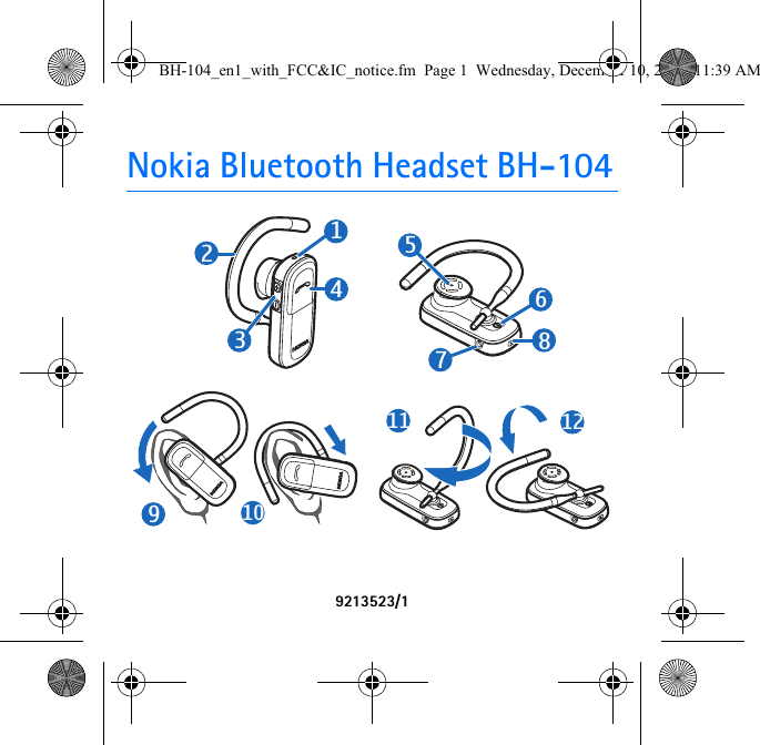 Nokia Bluetooth Headset BH-1049213523/18214356791011 12BH-104_en1_with_FCC&amp;IC_notice.fm  Page 1  Wednesday, December 10, 2008  11:39 AM