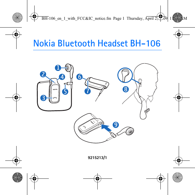 Nokia Bluetooth Headset BH-1069215213/1892145673BH-106_en_1_with_FCC&amp;IC_notice.fm  Page 1  Thursday, April 2, 2009  11:40 AM