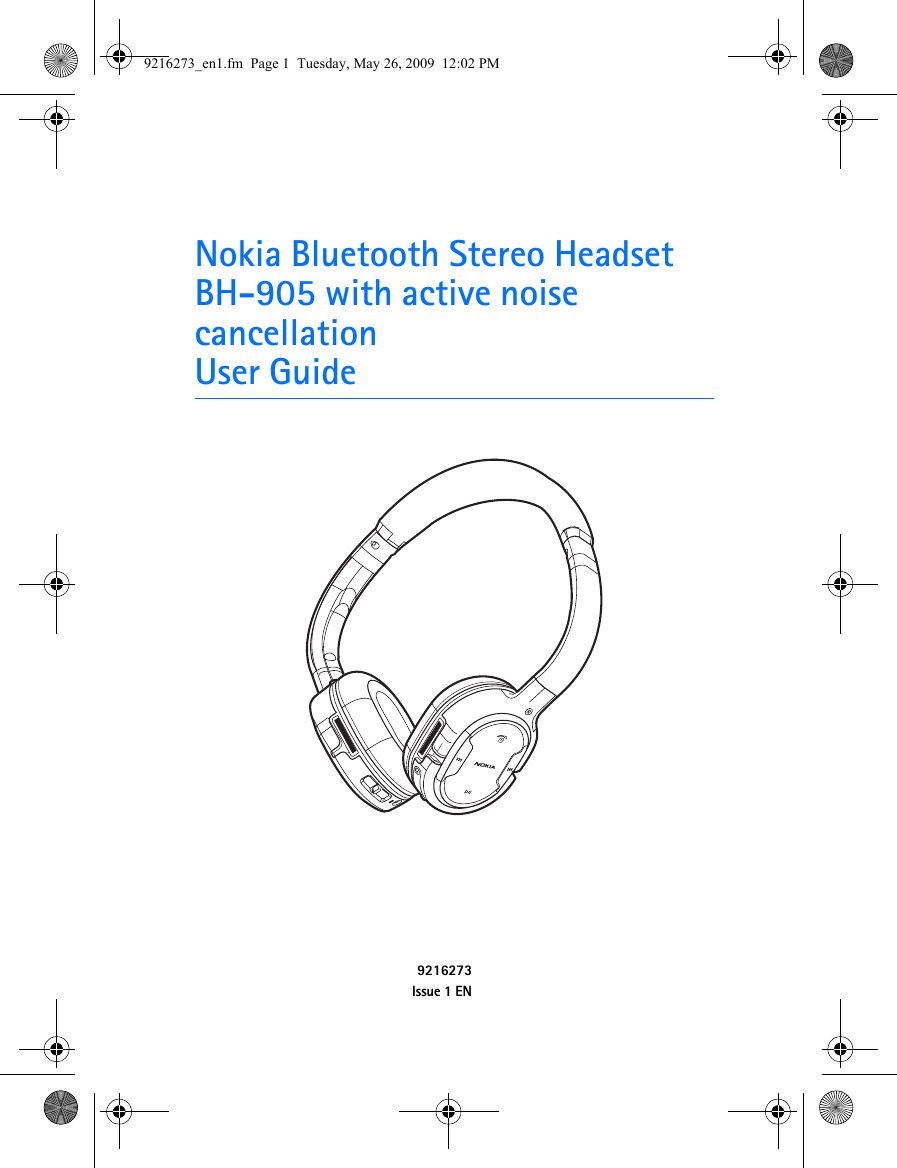 Nokia Bluetooth Stereo Headset BH-905 with active noise cancellation User Guide9216273Issue 1 EN9216273_en1.fm  Page 1  Tuesday, May 26, 2009  12:02 PM