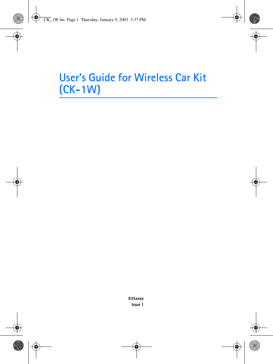 User’s Guide for Wireless Car Kit (CK-1W)935xxxxIssue 1CK_1W.fm  Page 1  Thursday, January 9, 2003  3:37 PM