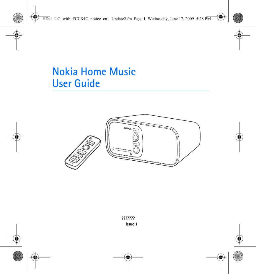 Nokia Home MusicUser Guide???????Issue 1HD-1_UG_with_FCC&amp;IC_notice_en1_Update2.fm  Page 1  Wednesday, June 17, 2009  5:28 PM