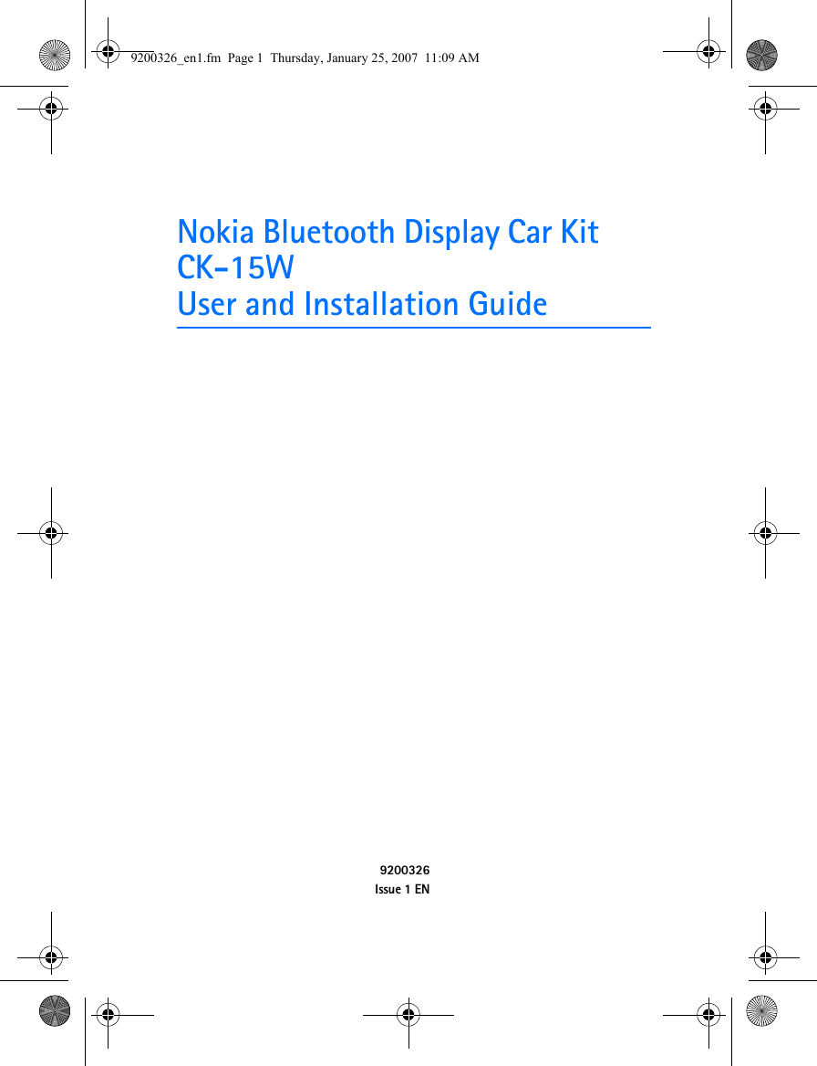 Nokia Bluetooth Display Car Kit CK-15WUser and Installation Guide9200326Issue 1 EN9200326_en1.fm  Page 1  Thursday, January 25, 2007  11:09 AM