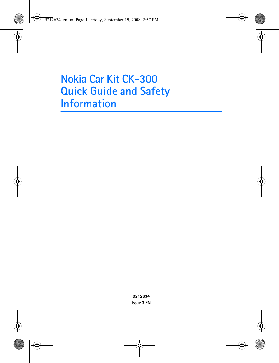 Nokia Car Kit CK-300Quick Guide and Safety Information9212634Issue 3 EN9212634_en.fm  Page 1  Friday, September 19, 2008  2:57 PM