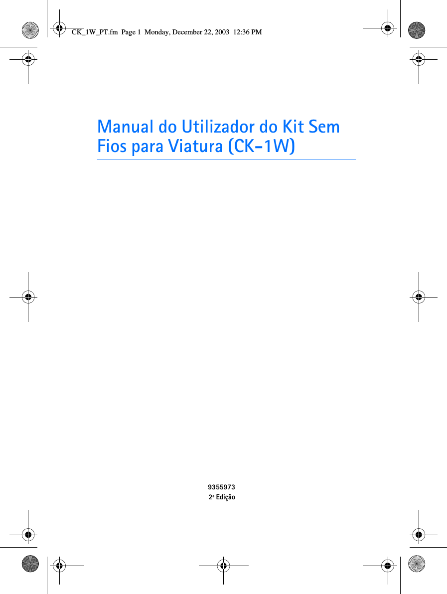 Manual do Utilizador do Kit Sem Fios para Viatura (CK-1W)93559732ª EdiçãoCK_1W_PT.fm  Page 1  Monday, December 22, 2003  12:36 PM