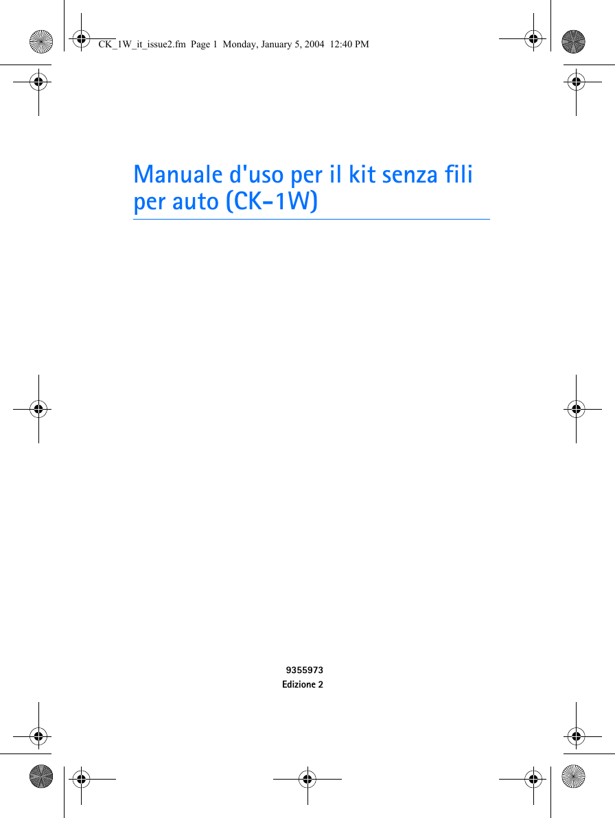 Manuale d&apos;uso per il kit senza fili per auto (CK-1W)9355973Edizione 2CK_1W_it_issue2.fm  Page 1  Monday, January 5, 2004  12:40 PM