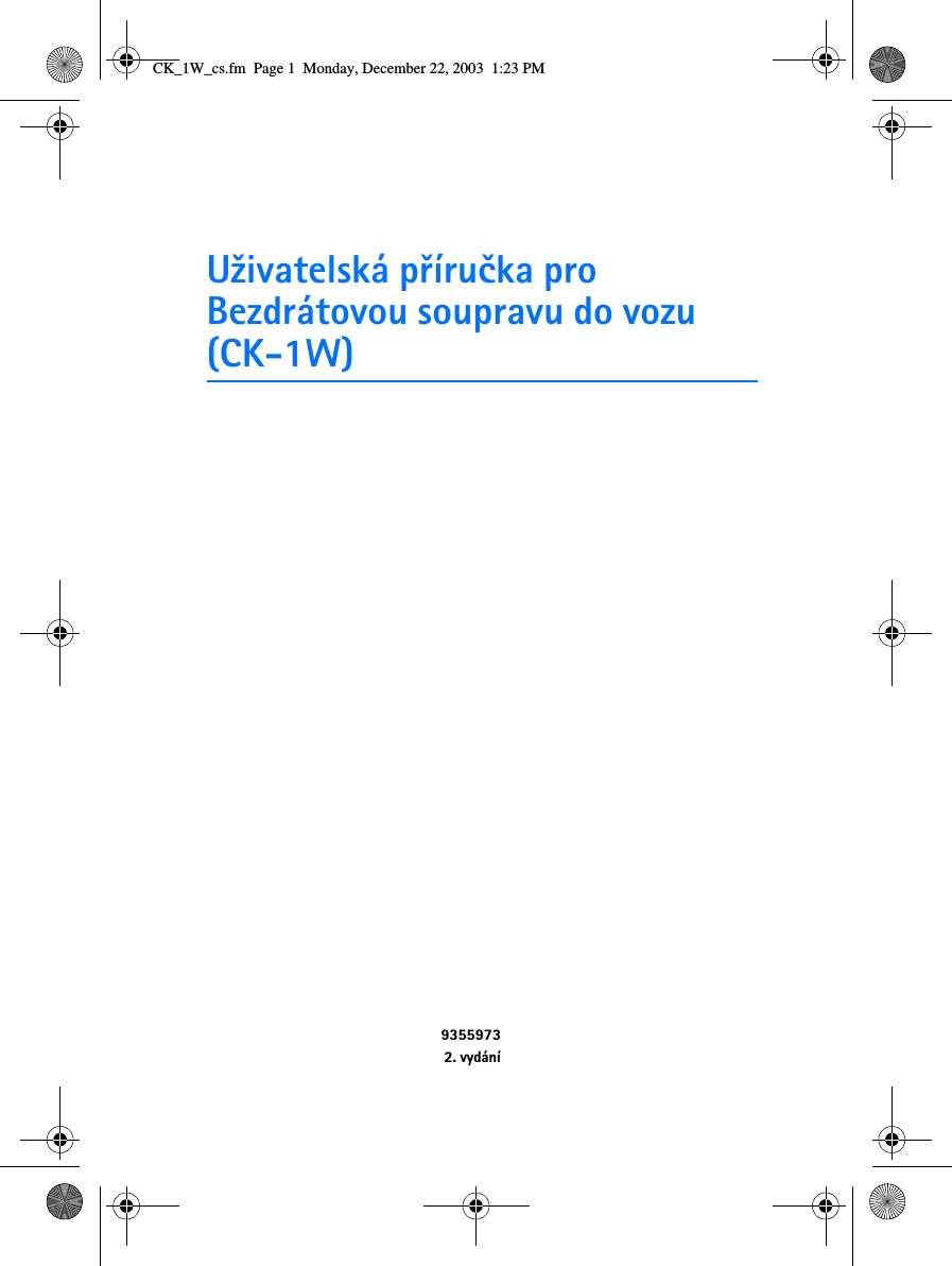 U¾ivatelská pøíruèka pro Bezdrátovou soupravu do vozu (CK-1W)93559732. vydáníCK_1W_cs.fm  Page 1  Monday, December 22, 2003  1:23 PM