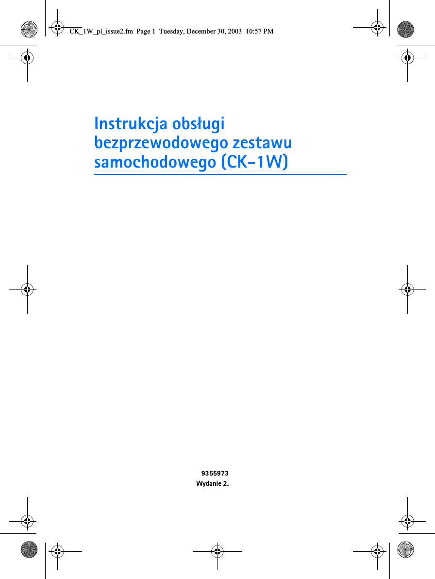 Instrukcja obs³ugi bezprzewodowego zestawu samochodowego (CK-1W)9355973Wydanie 2.&amp;.B:BSOBLVVXHIP3DJH7XHVGD\&apos;HFHPEHU30