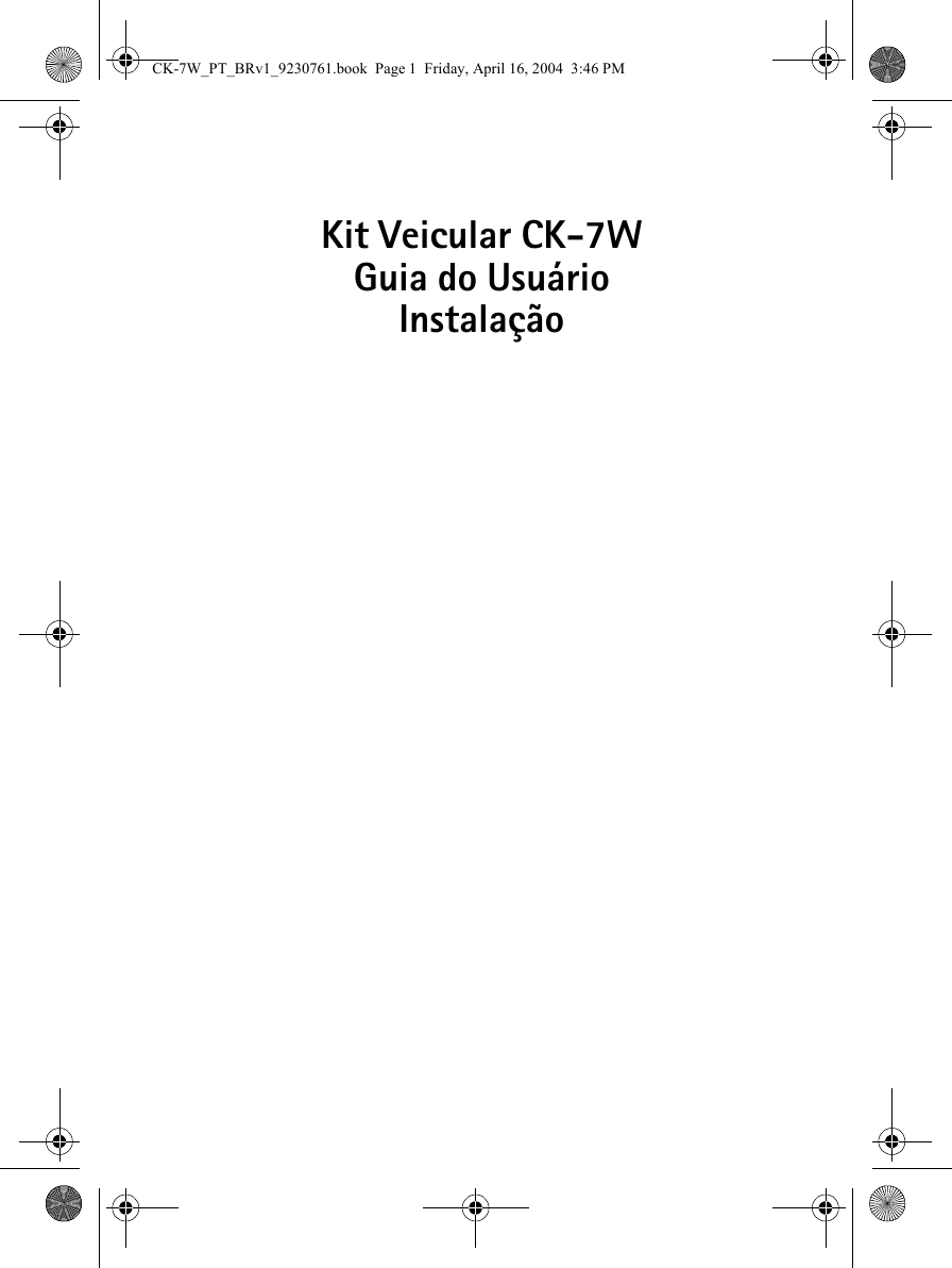 Kit Veicular CK-7WGuia do UsuárioInstalaçãoCK-7W_PT_BRv1_9230761.book  Page 1  Friday, April 16, 2004  3:46 PM