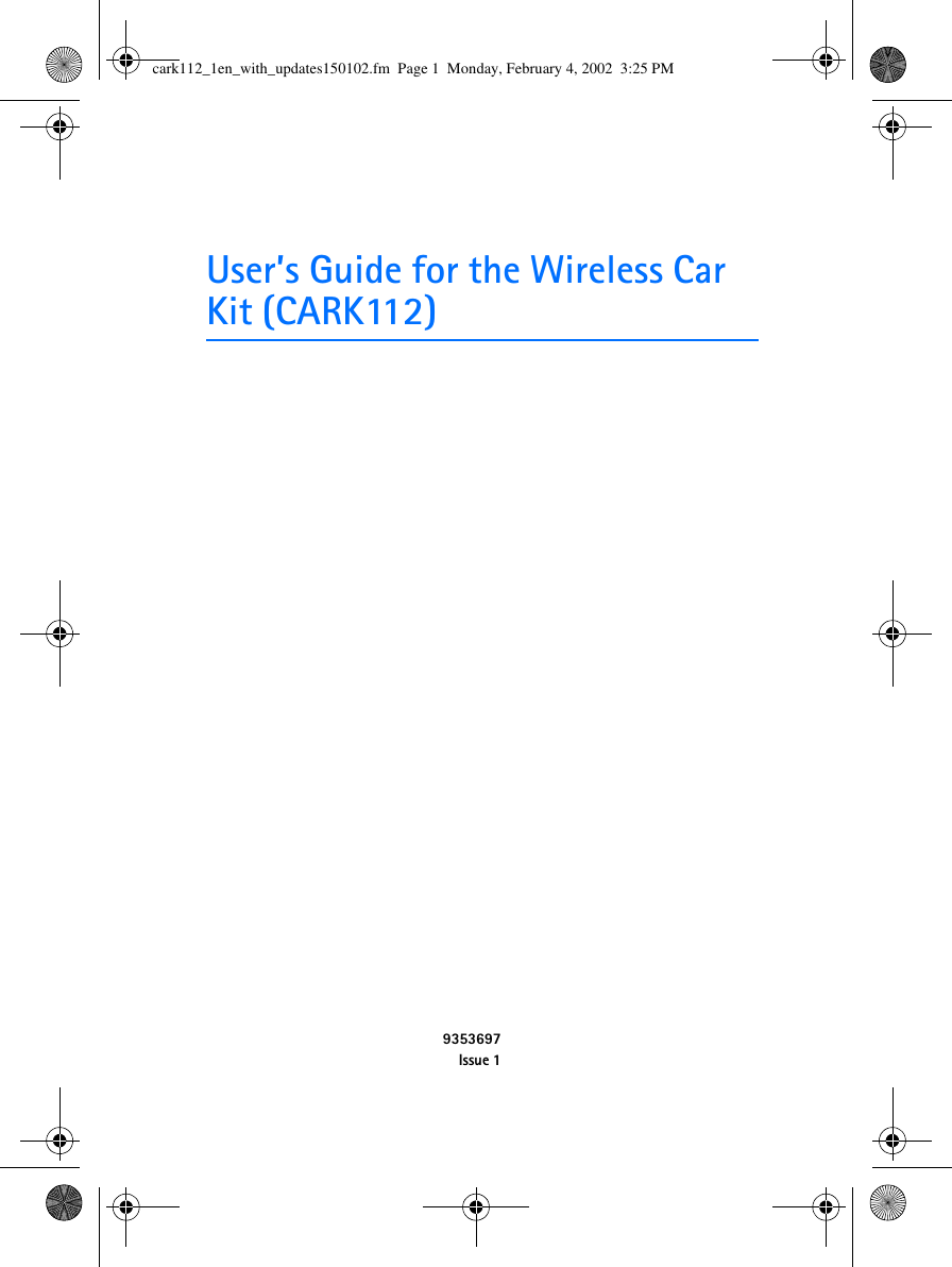 User’s Guide for the Wireless Car Kit (CARK112)9353697Issue 1cark112_1en_with_updates150102.fm  Page 1  Monday, February 4, 2002  3:25 PM