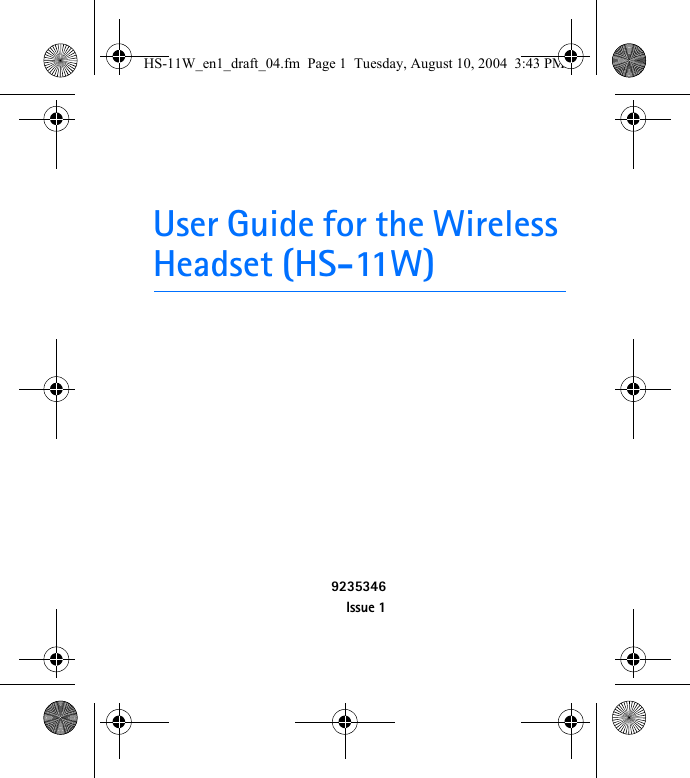 User Guide for the Wireless Headset (HS-11W)9235346Issue 1HS-11W_en1_draft_04.fm  Page 1  Tuesday, August 10, 2004  3:43 PM