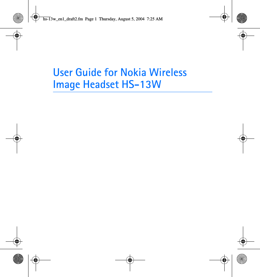 User Guide for Nokia Wireless Image Headset HS-13Whs-13w_en1_draft2.fm  Page 1  Thursday, August 5, 2004  7:25 AM