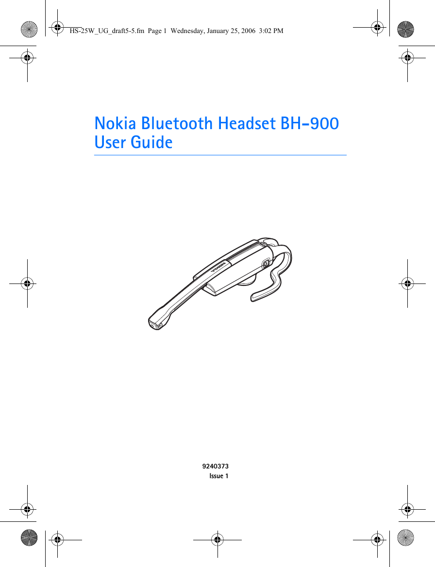 Nokia Bluetooth Headset BH-900User Guide9240373Issue 1HS-25W_UG_draft5-5.fm  Page 1  Wednesday, January 25, 2006  3:02 PM