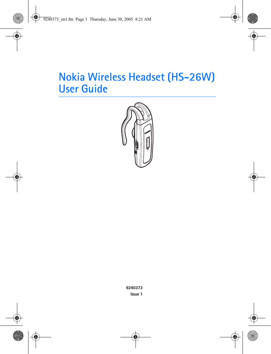Nokia Wireless Headset (HS-26W)User Guide9240373Issue 19240373_en1.fm  Page 1  Thursday, June 30, 2005  8:21 AM