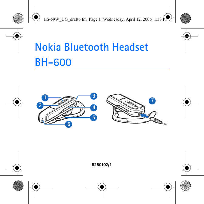 Nokia Bluetooth Headset BH-6009250102/122143576HS-59W_UG_draft6.fm  Page 1  Wednesday, April 12, 2006  1:33 PM