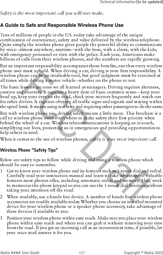 Nokia #### User Guide Copyright © Nokia 2003Technical information (to be updated)A Guide to Safe and Responsible Wireless Phone UseWireless Phone &quot;Safety Tips&quot; 