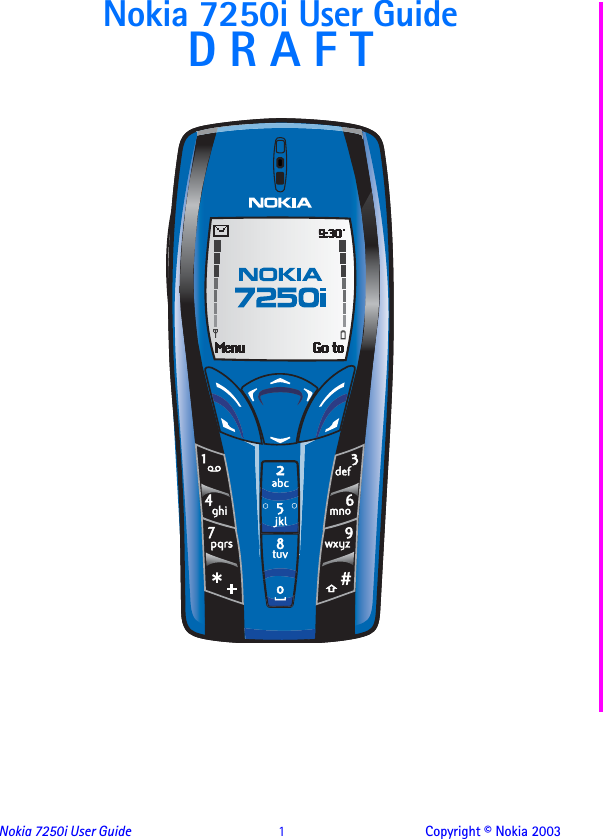 Nokia 7250i User Guide  1 Copyright © Nokia 2003Nokia 7250i User GuideD R A F T