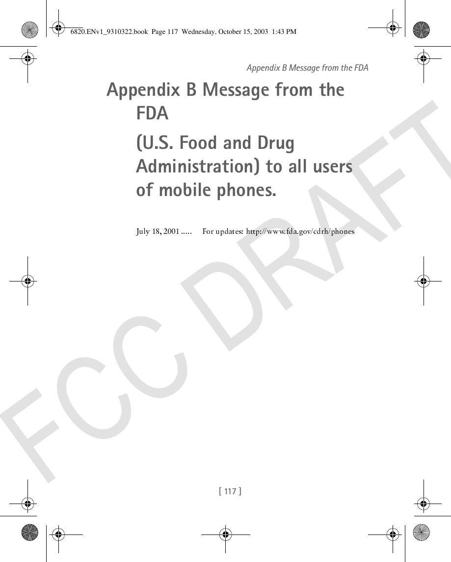 [ 117 ]Appendix B Message from the FDAAppendix B Message from the FDA (U.S. Food and Drug Administration) to all users of mobile phones.6820.ENv1_9310322.book  Page 117  Wednesday, October 15, 2003  1:43 PM