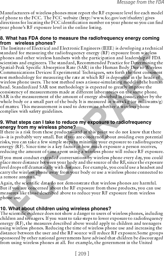 [ 209 ]Message from the FDA8. What has FDA done to measure the radiofrequency energy coming from   wireless phones?9. What steps can I take to reduce my exposure to radiofrequency energy from my wireless phone? 10. What about children using wireless phones?