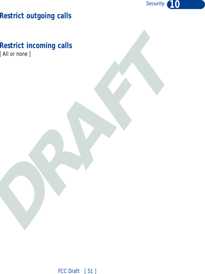 DRAFT10FCC Draft   [ 51 ]SecurityRestrict outgoing callsRestrict incoming calls[ All or none ]