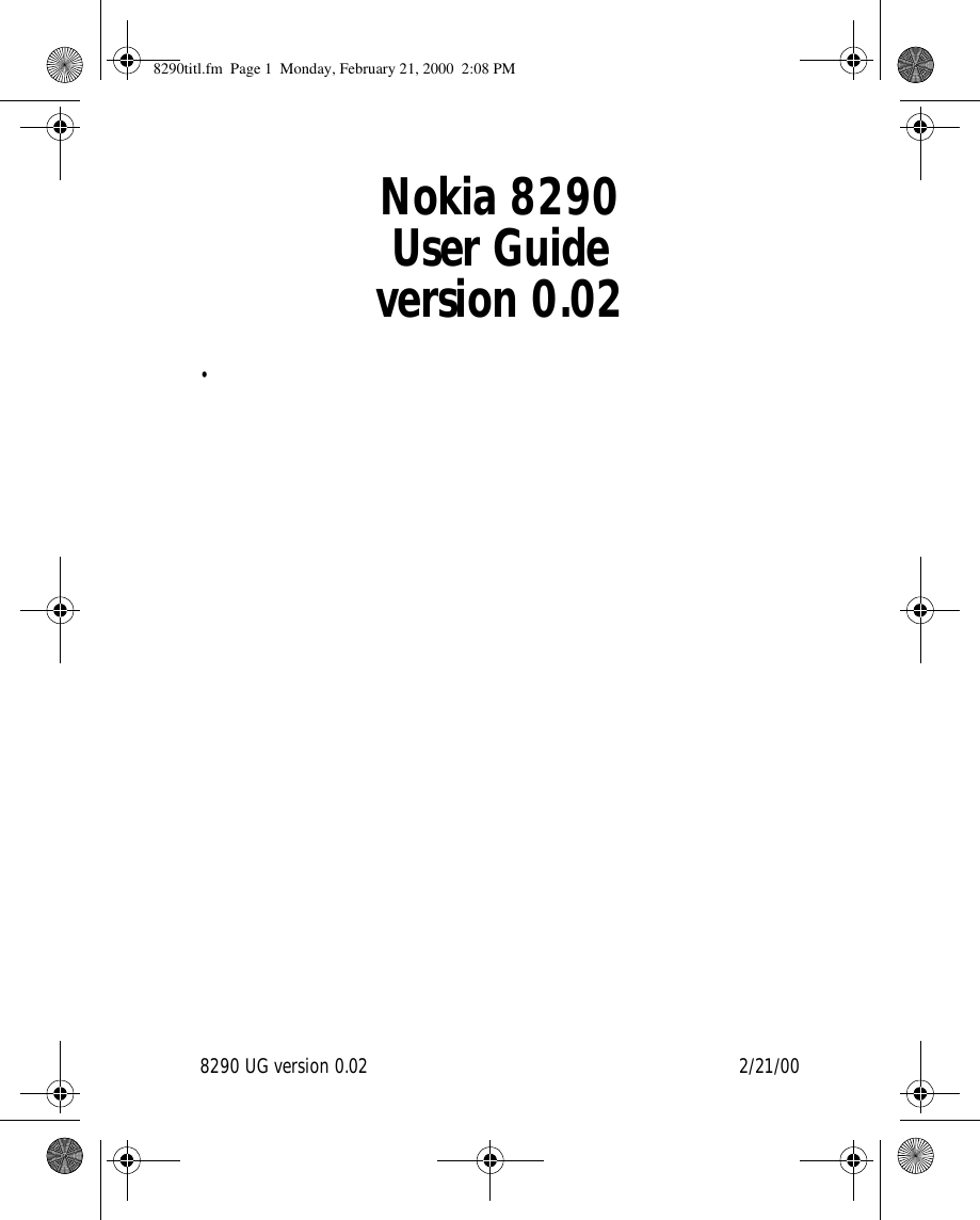 8290 UG version 0.02 2/21/00Nokia 8290User Guideversion 0.02• 8290titl.fm  Page 1  Monday, February 21, 2000  2:08 PM