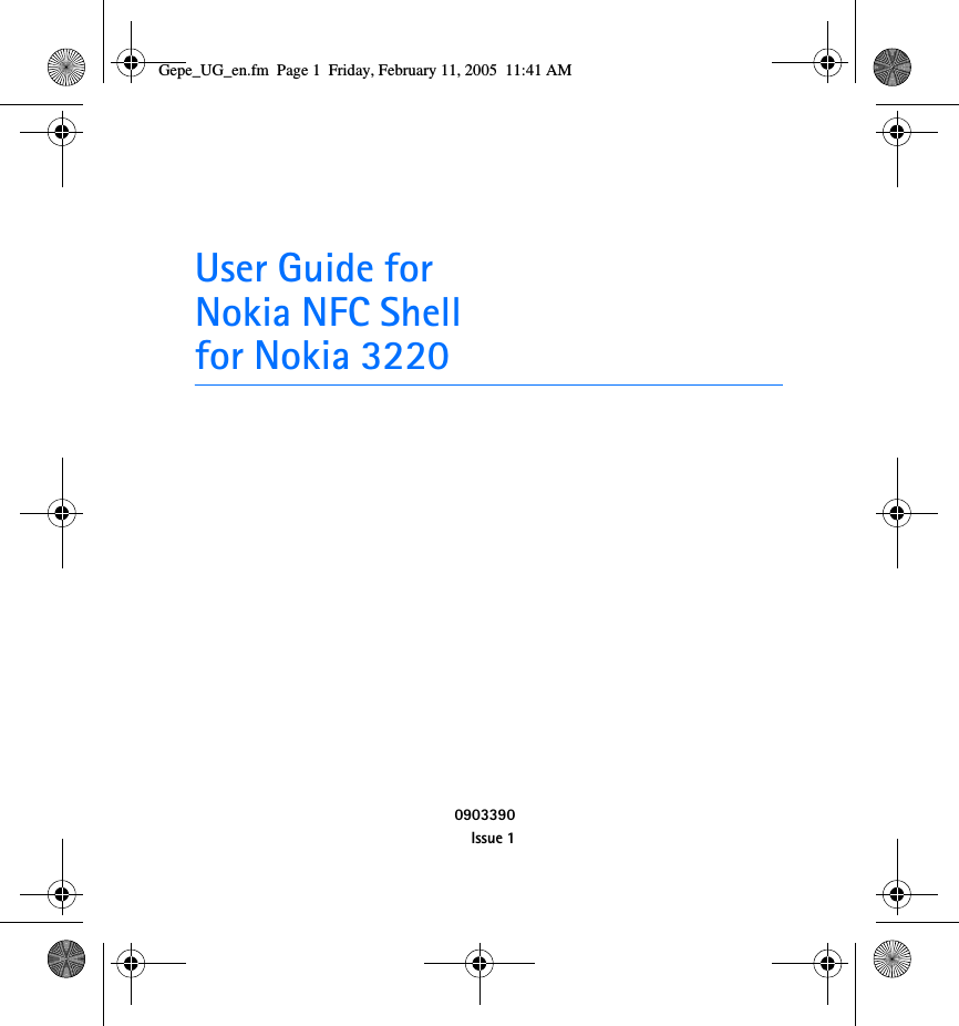 User Guide for Nokia NFC Shell for Nokia 32200903390Issue 1Gepe_UG_en.fm  Page 1  Friday, February 11, 2005  11:41 AM