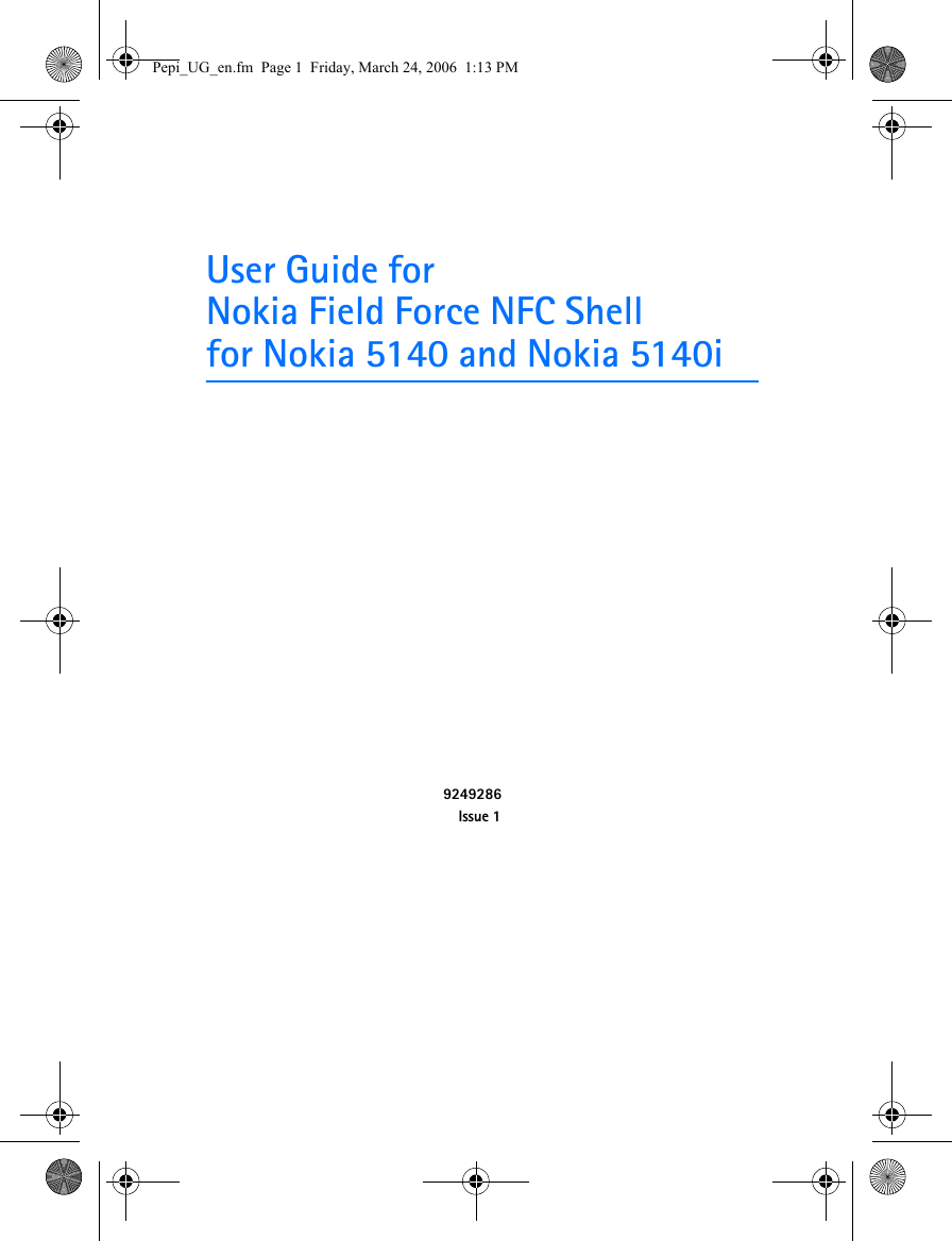 User Guide for Nokia Field Force NFC Shell for Nokia 5140 and Nokia 5140i9249286Issue 1Pepi_UG_en.fm  Page 1  Friday, March 24, 2006  1:13 PM
