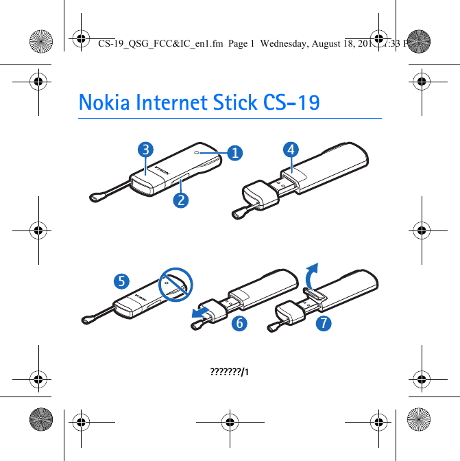 Nokia Internet Stick CS-19???????/16573142CS-19_QSG_FCC&amp;IC_en1.fm  Page 1  Wednesday, August 18, 2010  1:33 PM