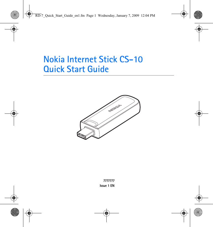 Nokia Internet Stick CS-10Quick Start Guide???????Issue 1 ENRD-7_Quick_Start_Guide_en1.fm  Page 1  Wednesday, January 7, 2009  12:04 PM