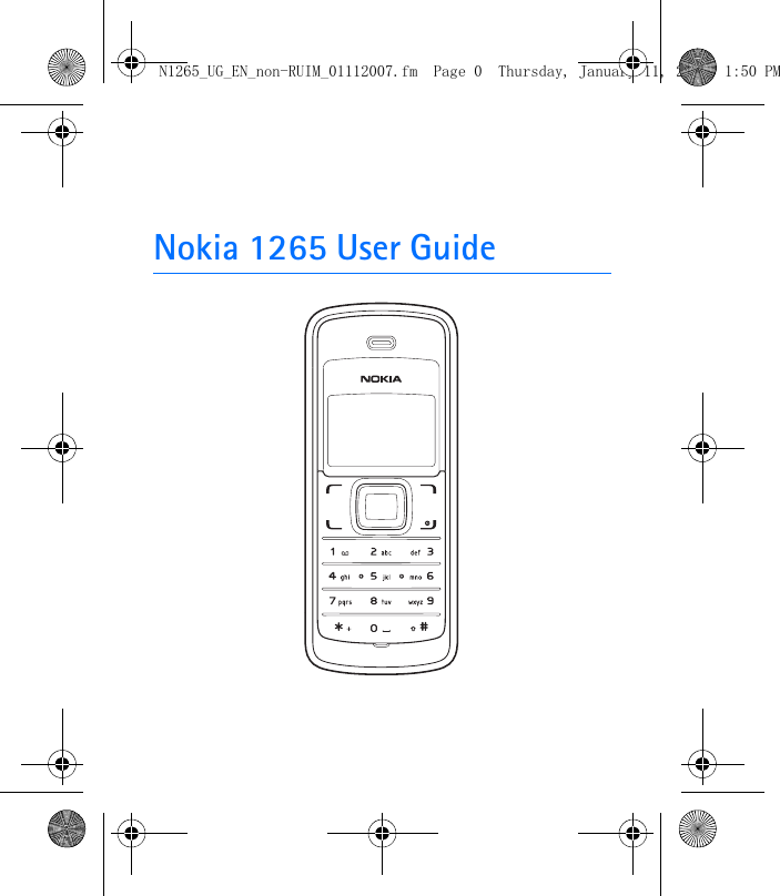 Nokia 1265 User GuideN1265_UG_EN_non-RUIM_01112007.fm  Page 0  Thursday, January 11, 2007  1:50 PM