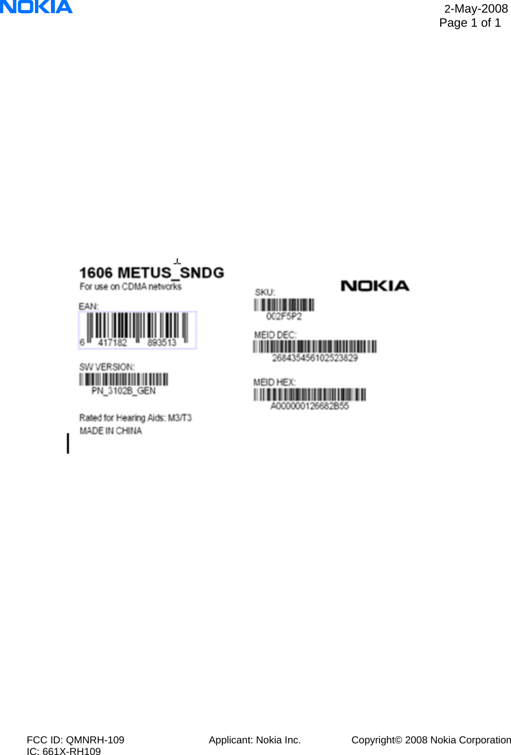                                                                                           2-May-2008 Page 1 of 1                                                                    FCC ID: QMNRH-109                              Applicant: Nokia Inc.                  Copyright© 2008 Nokia Corporation IC: 661X-RH109 