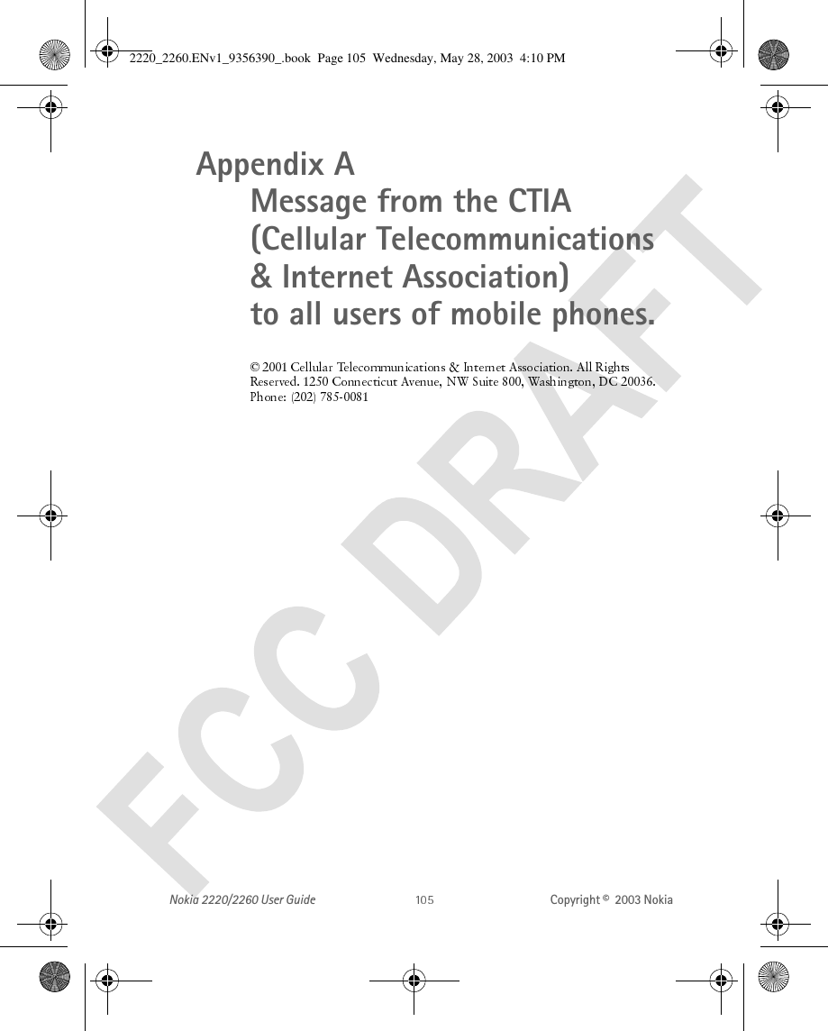 Nokia 2220/2260 User Guide Copyright ©  2003 Nokia Appendix A Message from the CTIA(Cellular Telecommunications &amp; Internet Association)to all users of mobile phones.2220_2260.ENv1_9356390_.book  Page 105  Wednesday, May 28, 2003  4:10 PM