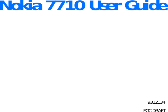 Nokia 7710 User Guide9312134FCC DRAFT