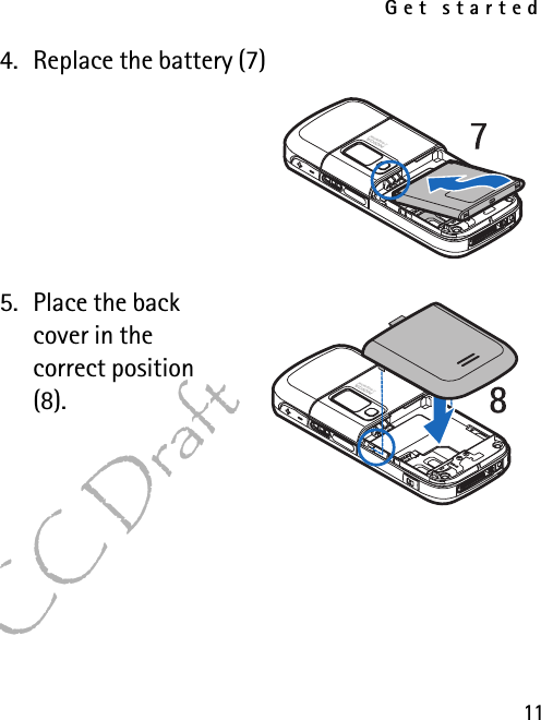 Get started11FCC Draft4. Replace the battery (7)5. Place the back cover in the correct position (8). 