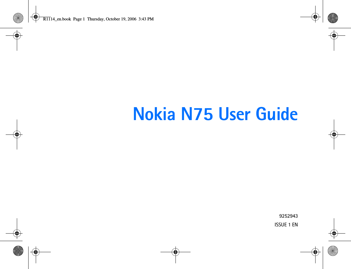 Nokia N75 User Guide9252943ISSUE 1 ENR1114_en.book  Page 1  Thursday, October 19, 2006  3:43 PM