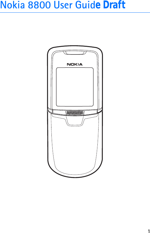 1Nokia 8800 User Guide Draft   9232467Issue 1_draft07