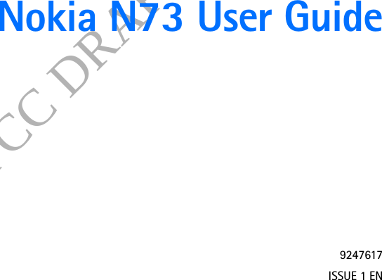 FCC DRAFTNokia N73 User Guide9247617ISSUE 1 EN