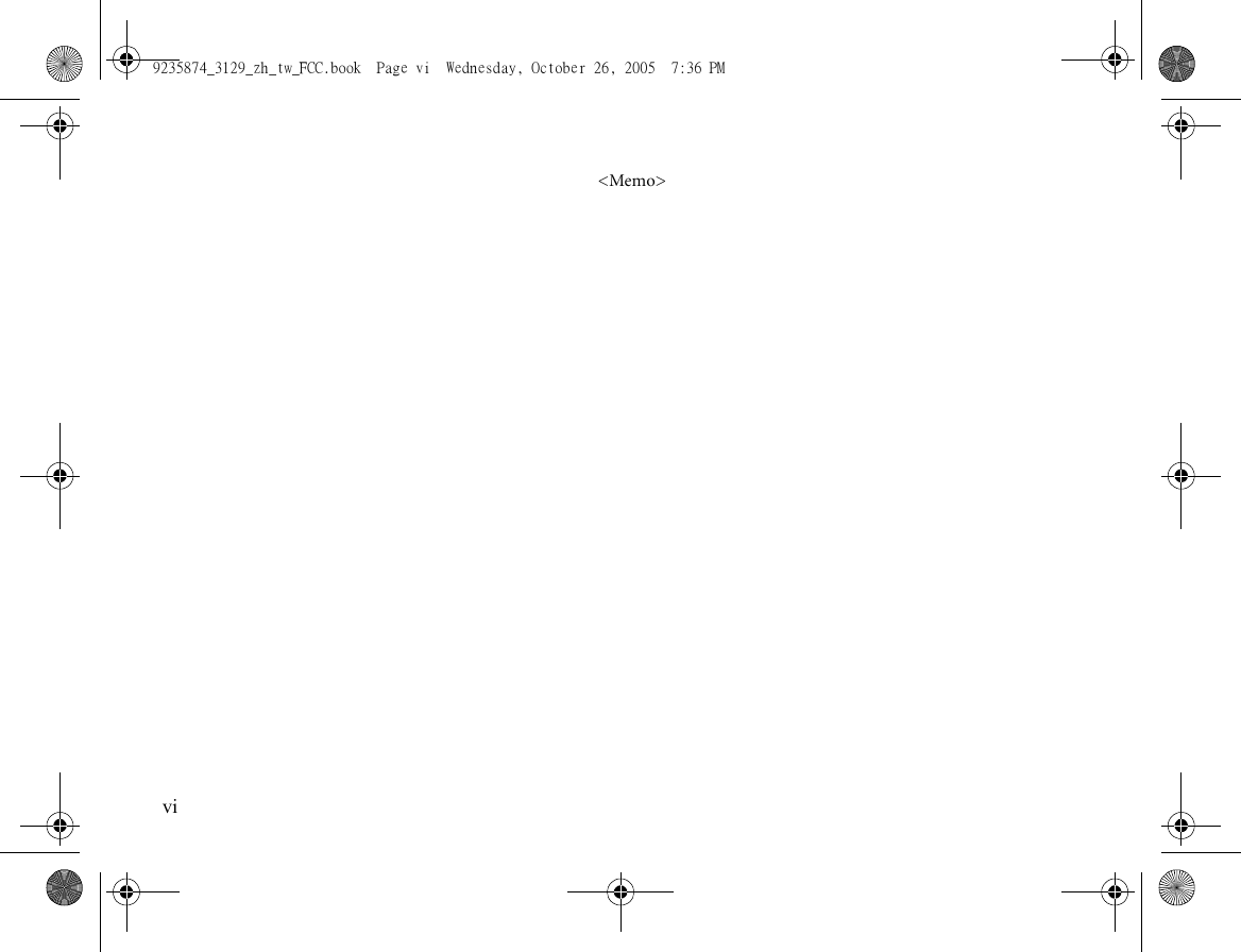 vi&lt;Memo&gt;9235874_3129_zh_tw_FCC.book  Page vi  Wednesday, October 26, 2005  7:36 PM