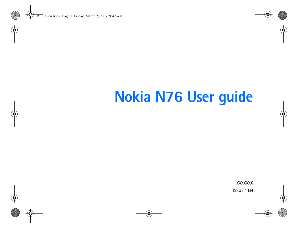 Nokia N76 User guideXXXXXXXISSUE 1 ENR1136_en.book  Page 1  Friday, March 2, 2007  9:42 AM