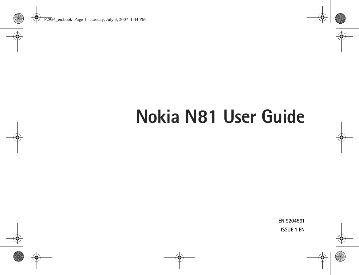 Nokia N81 User GuideEN 9204561ISSUE 1 ENP2954_en.book  Page 1  Tuesday, July 3, 2007  1:44 PM