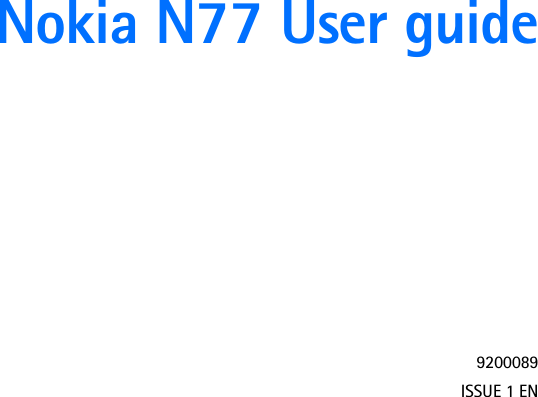 Nokia N77 User guide9200089ISSUE 1 EN